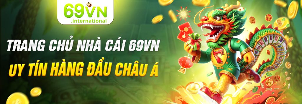 Trang chủ nhà cái 69vn uy tín hàng đầu châu Á