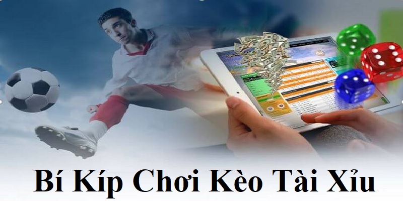 Mẹo chơi kèo Tài Xỉu